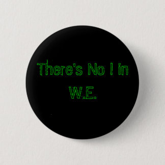 Er is geen I in W.E. Ronde Button 5,7 Cm
