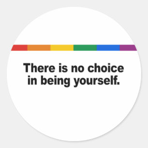 Er is geen keuze om jezelf te zijn ronde sticker