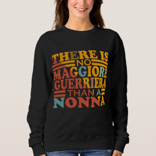 ER IS GEEN MAGGIORE GUERRIERA DAN EEN NONNA. TRUI