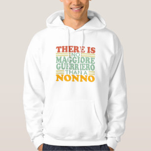 ER IS GEEN MAGGIORE GUERRIERO DAN EEN NONNO. HOODIE