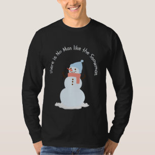 Er is geen man zoals de sneeuwman t-shirt
