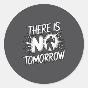 Er Is Geen Morgen Motivatie Boksen Inspiratie Ronde Sticker