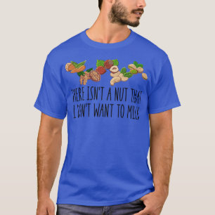 Er is geen Nut die ik niet grappig wil maken. T-shirt