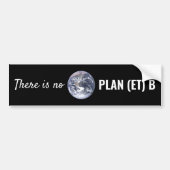 Er is geen plan B, klimaatverandering Bumpersticker (Voorkant)