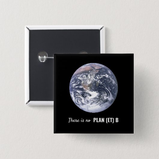 Er is geen plan B, klimaatverandering Vierkante Button 5,1 Cm (Voorkant /achterkant)