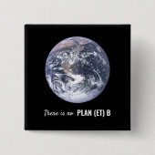 Er is geen plan B, klimaatverandering Vierkante Button 5,1 Cm (Voorkant)