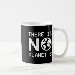 Er Is Geen Planeet B Bewustzijn Milieuactivisme Koffiemok