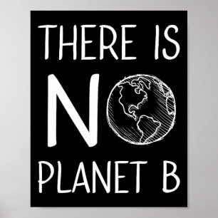 Er is geen planeet B bewustzijn milieuactivisme Poster