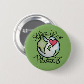 Er is geen planeet B Earth Day Ronde Button 5,7 Cm (Voorkant /achterkant)