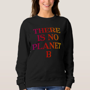 Er is geen planeet B Koelere milieuactivist Trui