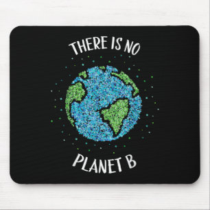 Er is geen planeet B milieuklimaat Aarde C Muismat