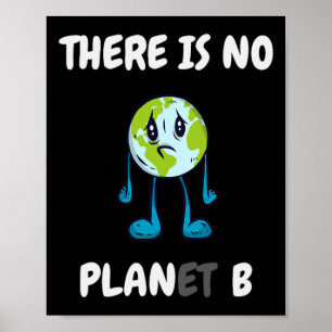 Er is geen planeet (plan) B - Klimaatverandering a Poster