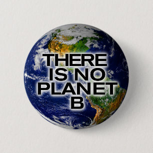 Er is geen Planet B Environment Awareness Button