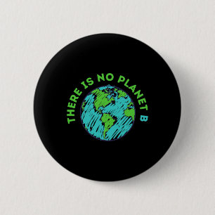 Er is geen Planet B Moeder Aarde Dag Mannen Vrouwe Ronde Button 5,7 Cm