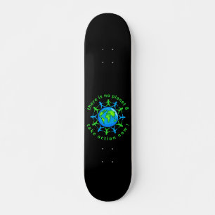ER IS GEEN PLANET B, NU NU NEMEN.            SKATEBOARD