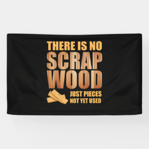 Er is geen schroot hout Woodworking Carpenter Spandoek