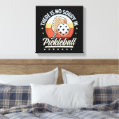 Er is geen sorry in Pickleball Canvas Afdruk (Insitu (Slaapkamer))