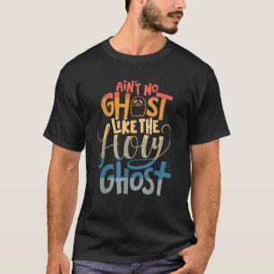Er is geen spook als de Heilige Geest Christian Ha T-shirt