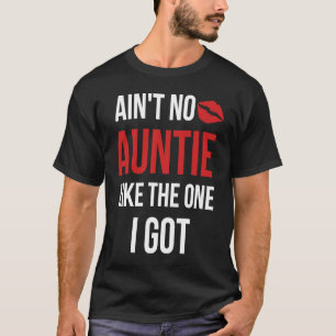Er is geen tante zoals ik tante nichtje Neph heb T-shirt
