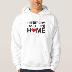 Er is geen Taste zoals thuis Hoodie