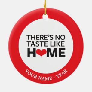 Er is geen Taste zoals thuis Keramisch Ornament