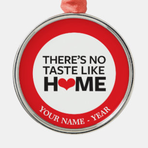 Er is geen Taste zoals thuis Metalen Ornament