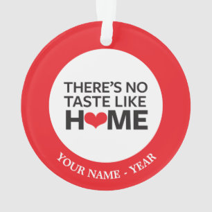Er is geen Taste zoals thuis Ornament