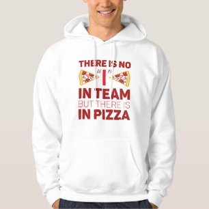 Er is geen team in mijn team, maar er is wel Pizza Hoodie