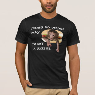 Er is geen verkeerde manier om een Rhesus te eten  T-shirt