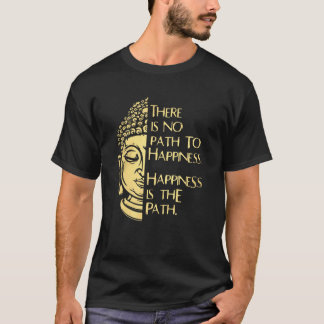Er is geen weg aan geluk geluk geluk geluk is de w t-shirt