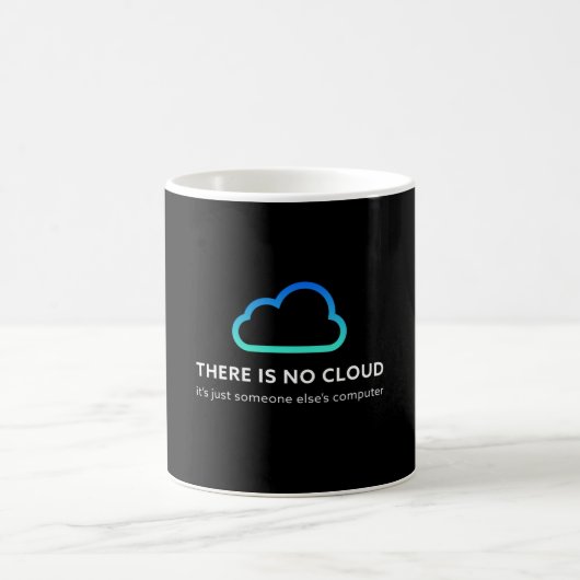 Er is geen wolk. Funny Programmer Gift Koffiemok (Center)
