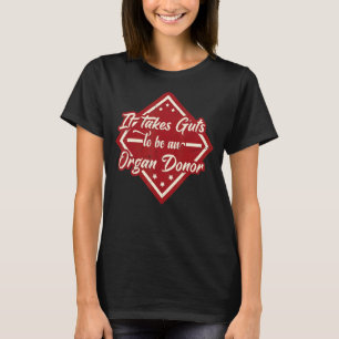 Er is lef voor nodig om orgaandonor te zijn Pap gr T-shirt