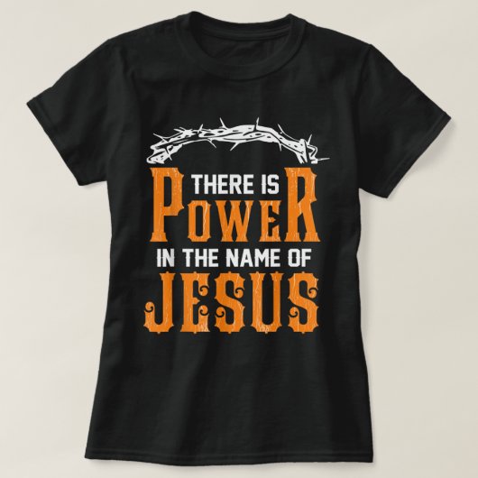 Er is macht in naam van Jezus T-Shirt (Design voorkant)