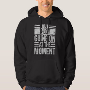 Er is momenteel geen partij aan de gang 2 hoodie