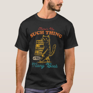 Er is niet zoiets als te veel boeken Cat Lover Q T-shirt