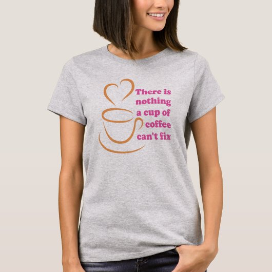 Er is niets dat een Koffiebeker niet kan oplossen T-shirt (Voorkant)