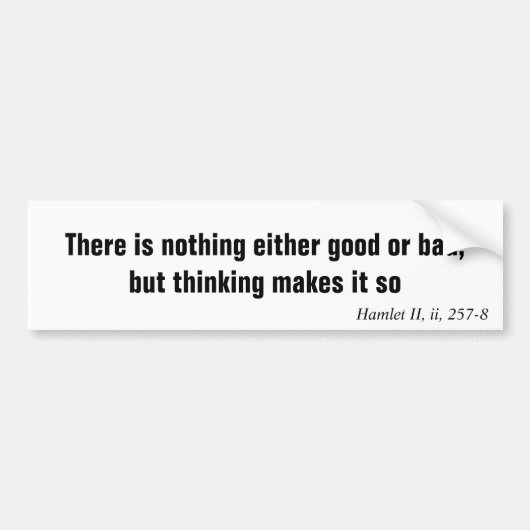 Er is niets goed of slecht, maar thinki... bumpersticker (Voorkant)