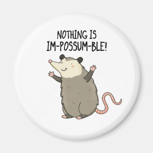 Er is niets Im-possum-ble Funny Possum Pun Magneet