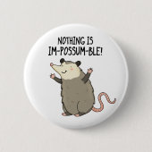 Er is niets Im-possum-ble Funny Possum Pun Ronde Button 5,7 Cm (Voorkant)