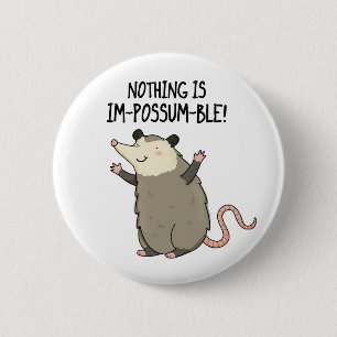 Er is niets Im-possum-ble Funny Possum Pun Ronde Button 5,7 Cm
