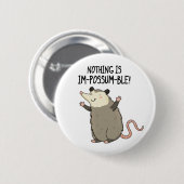 Er is niets Im-possum-ble Funny Possum Pun Ronde Button 5,7 Cm (Voorkant /achterkant)
