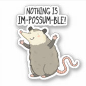 Er is niets Im-possum-ble Funny Possum Pun Sticker (Voorkant)