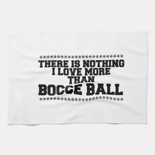 Er is niets waar ik meer van hou dan van Bocce-Bal Theedoek (Horizontaal)