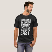 Er is niets waard om rustig te zijn - Gym, Hustle T-shirt (Voorkant volledig)