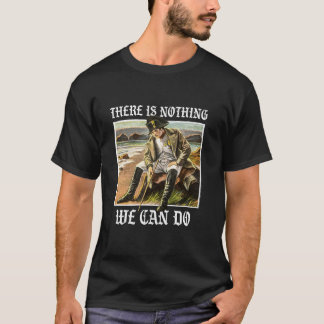 Er is niets wat we kunnen doen Geschiedenis Napole T-shirt