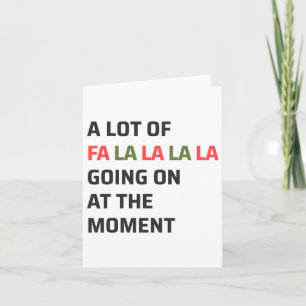 Er Is Op Het Moment Veel Fa La La La Aan De Gang K Kaart