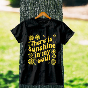 Er Is Zonneschijn In Mijn Ziel - Positieve Retro S T-shirt