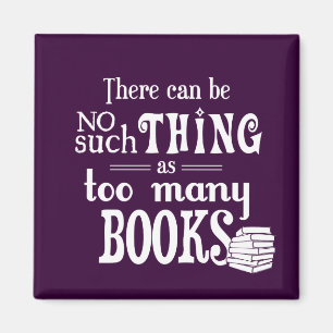 Er kan niet zo veel zijn als te veel boeken magneet