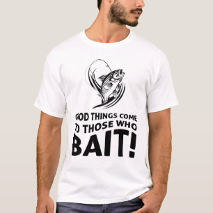 Er komen goede dingen naar degenen die tshirt aaie