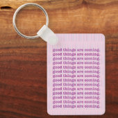 Er komen goede dingen. Sleutelhanger (Voorkant)